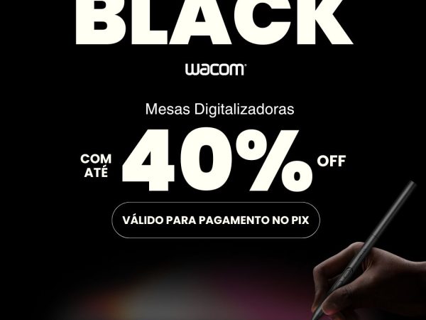 🔥 Esquenta Black Wacom Chegou: Prepare-se Para um Upgrade Criativo Imediato!